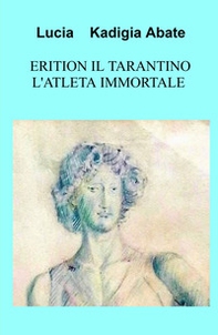 Erition il tarantino l'atleta immortale - Librerie.coop