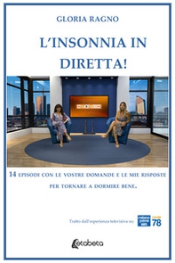 L'insonnia in diretta! 14 episodi con le vostre domande e le mie risposte per tornare a dormire bene - Librerie.coop L'insonnia in diretta! 14 episodi con le vostre domande e le mie risposte per tornare a dormire bene - Librerie.coop