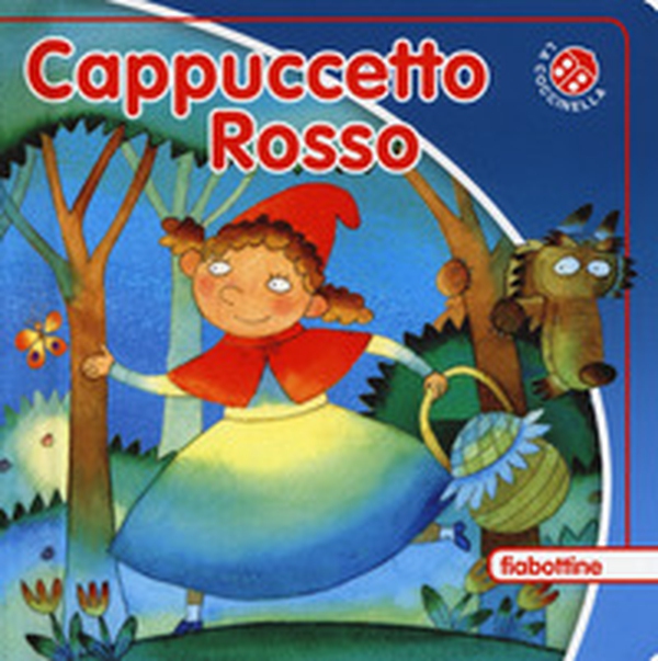 Cappuccetto Rosso - Librerie.coop Cappuccetto Rosso - Librerie.coop