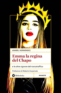 Emma la regina del Chapo e le altre signore del Narcotraffico - Librerie.coop