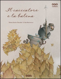 Il cacciatore e la balena - Librerie.coop Il cacciatore e la balena - Librerie.coop