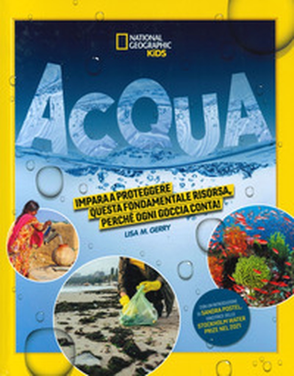 Acqua. Impara a proteggere questa fondamentale risorsa. Perché ogni goccia conta! - Librerie.coop Acqua. Impara a proteggere questa fondamentale risorsa. Perché ogni goccia conta! - Librerie.coop