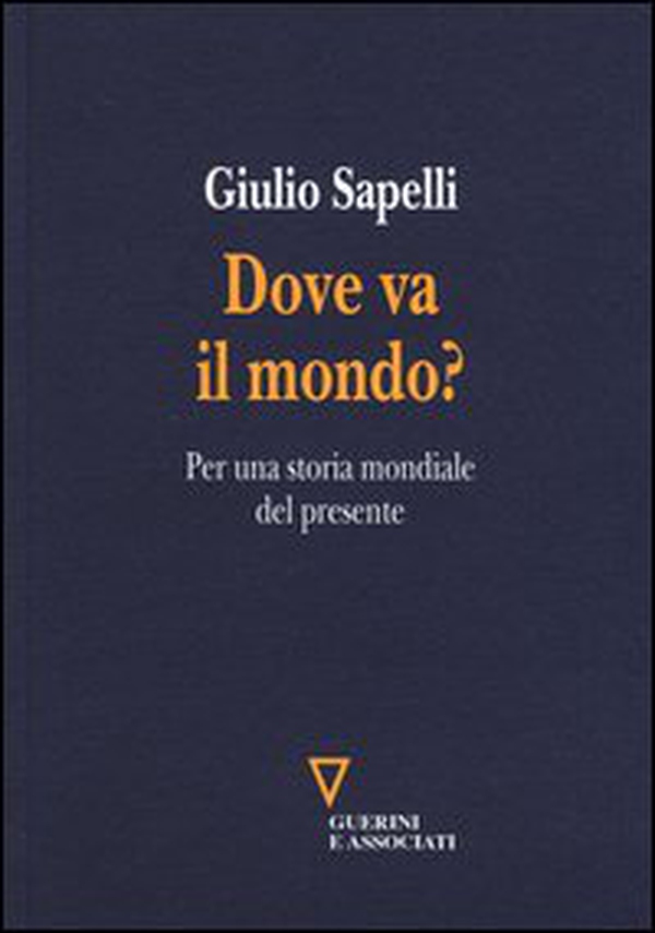 Dove va il mondo? Per una storia mondiale del presente - Librerie.coop Dove va il mondo? Per una storia mondiale del presente - Librerie.coop
