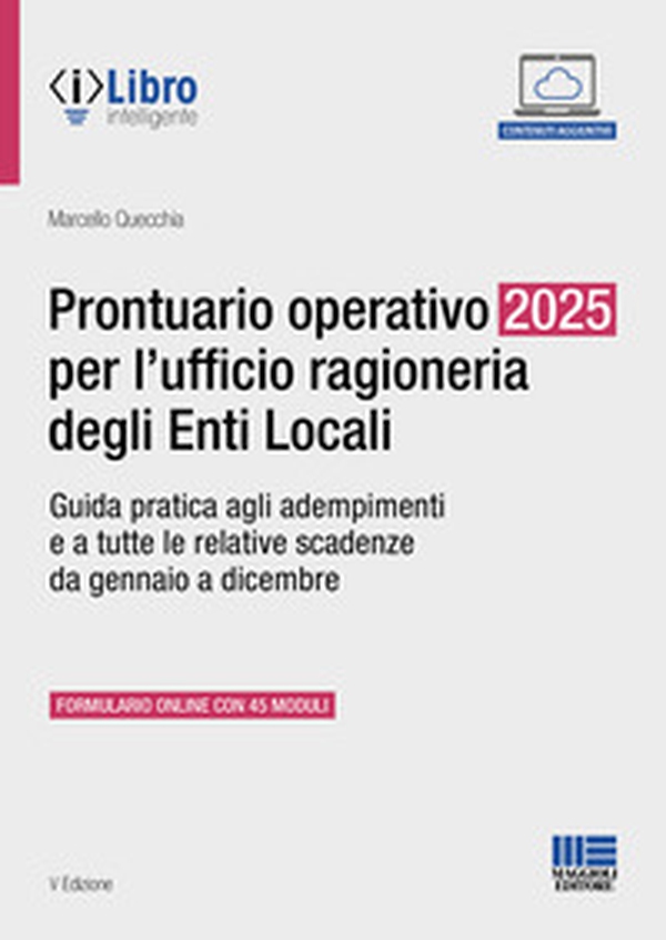Prontuario operativo 2025 per l'ufficio ragioneria degli Enti Locali. Guida pratica per tutti gli adempimenti e le relative scadenze da gennaio a dicembre - Librerie.coop Prontuario operativo 2025 per l'ufficio ragioneria degli Enti Locali. Guida pratica per tutti gli adempimenti e le relative scadenze da gennaio a dicembre - Librerie.coop