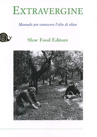 Extravergine. Manuale per conoscere l'olio d'oliva - Librerie.coop Extravergine. Manuale per conoscere l'olio d'oliva - Librerie.coop