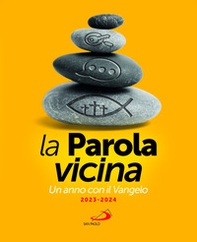 La parola vicina. Un anno con il Vangelo. 2023-2024 - Librerie.coop La parola vicina. Un anno con il Vangelo. 2023-2024 - Librerie.coop