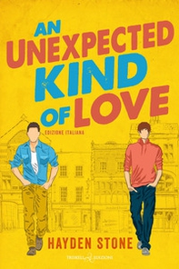 An unexpected kind of love. Ediz.italiana - Librerie.coop