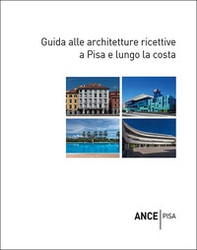 Guida alle architetture ricettive a Pisa e lungo la costa - Librerie.coop