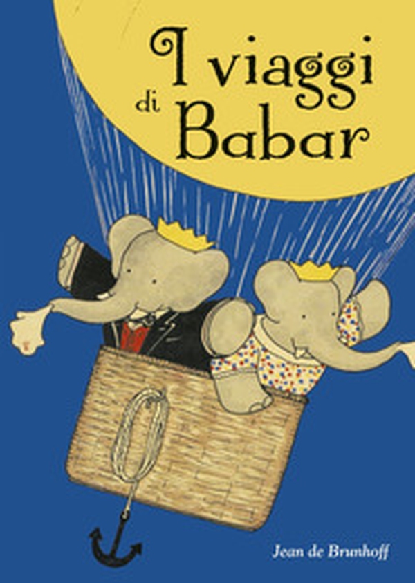 I viaggi di Babar - Librerie.coop I viaggi di Babar - Librerie.coop