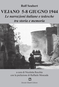 Vejano 5-8 giugno 1944. Le narrazioni italiane e tedesche tra storia e memoria - Librerie.coop Vejano 5-8 giugno 1944. Le narrazioni italiane e tedesche tra storia e memoria - Librerie.coop