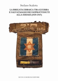 La Brigata ebraica tra guerra e salvataggio dei sopravvissuti alla Shoah (1939-1947) - Librerie.coop