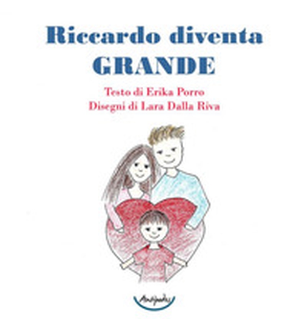 Riccardo diventa grande - Librerie.coop Riccardo diventa grande - Librerie.coop