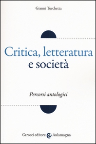 Critica, letteratura e società. Percorsi antologici - Librerie.coop