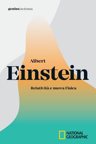 Albert Einstein. Relatività e nuova fisica - Librerie.coop