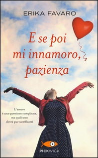 E se poi mi innamoro, pazienza - Librerie.coop E se poi mi innamoro, pazienza - Librerie.coop