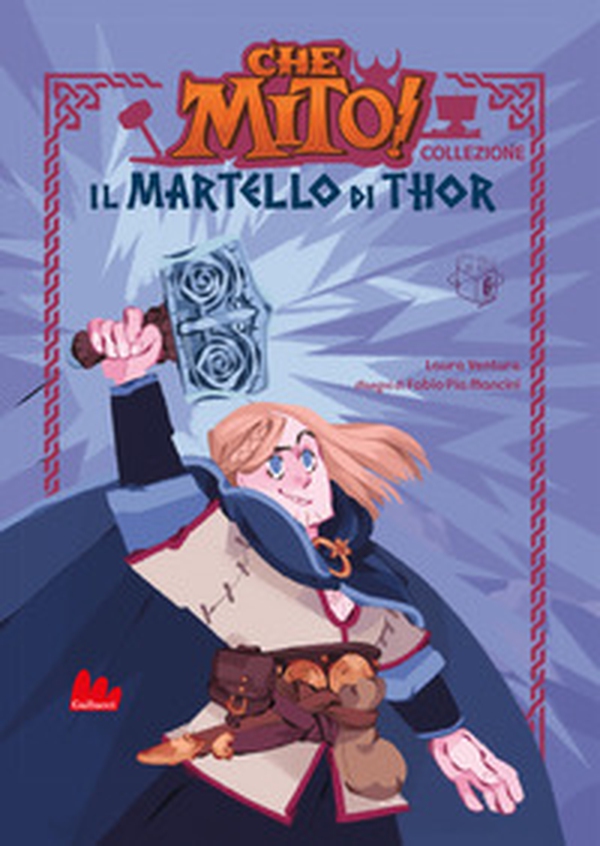 Il martello di Thor. Che mito! Collezione - Librerie.coop