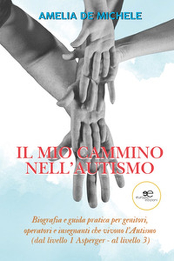 Il mio cammino nell'autismo. Biografia e guida pratica per genitori, operatori e insegnanti che vivono l'Autismo (dal livello 1 Asperger - al livello 3) - Librerie.coop Il mio cammino nell'autismo. Biografia e guida pratica per genitori, operatori e insegnanti che vivono l'Autismo (dal livello 1 Asperger - al livello 3) - Librerie.coop
