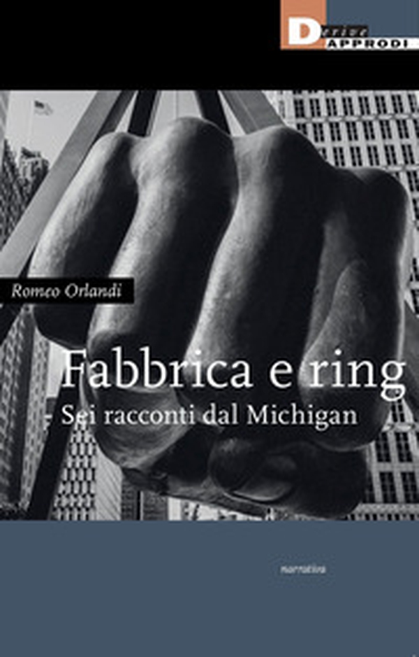 Fabbrica e ring. Sei racconti dal Michigan - Librerie.coop Fabbrica e ring. Sei racconti dal Michigan - Librerie.coop