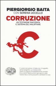 Corruzione. Un testimone racconta il sistema del malaffare - Librerie.coop Corruzione. Un testimone racconta il sistema del malaffare - Librerie.coop