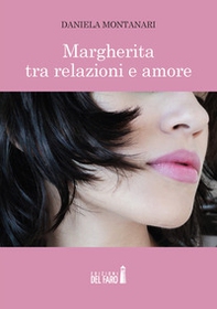 Margherita tra relazioni e amore - Librerie.coop