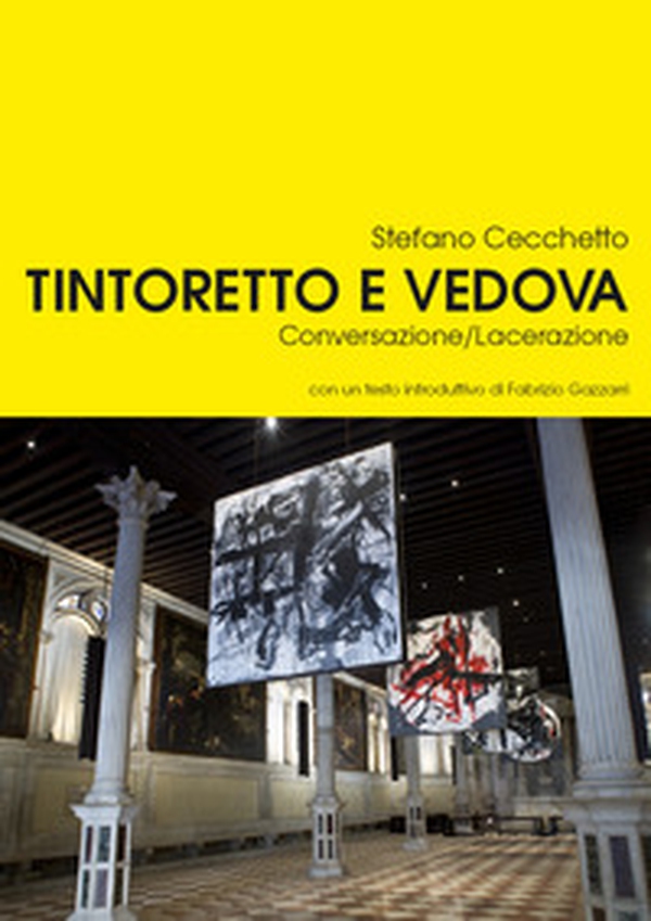 Tintoretto e Vedova. Conversazione/Lacerazione - Librerie.coop Tintoretto e Vedova. Conversazione/Lacerazione - Librerie.coop