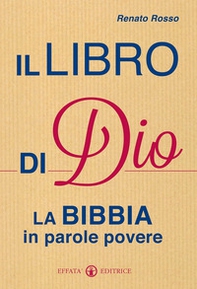 Il libro di Dio. La Bibbia in parole povere - Librerie.coop