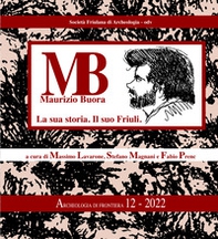Maurizio Buora. La sua storia. Il suo Friuli - Librerie.coop