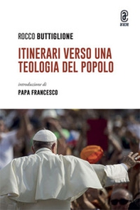 Itinerari verso una teologia del popolo - Librerie.coop