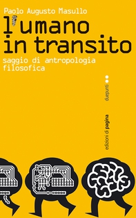 L'umano in transito. Saggio di antropologia filosofica - Librerie.coop