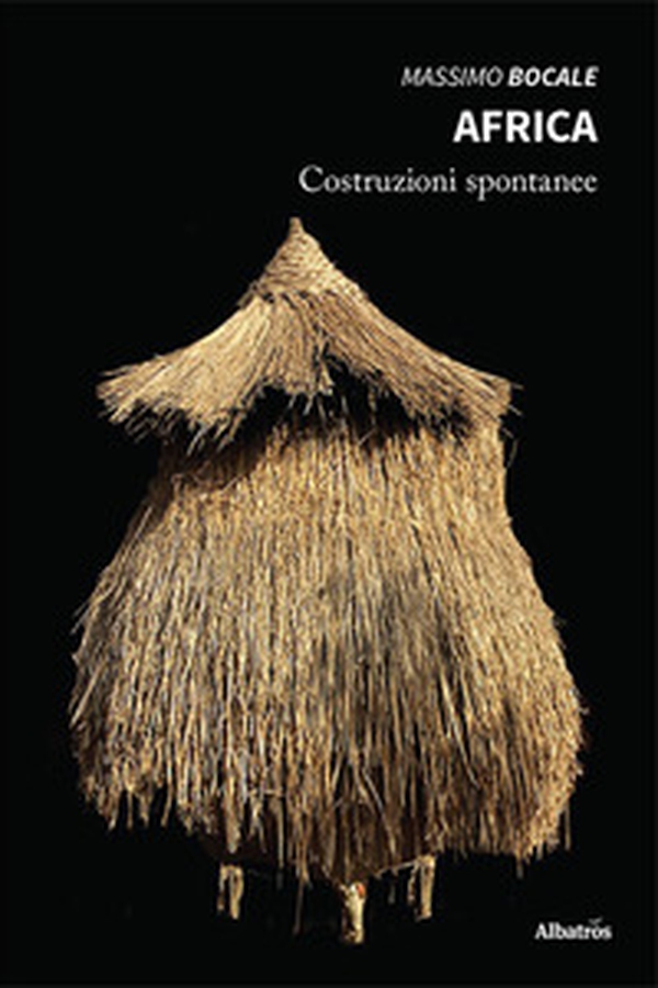 Africa. Costruzioni spontanee - Librerie.coop Africa. Costruzioni spontanee - Librerie.coop