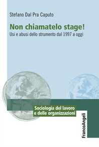 Non chiamatelo stage! Usi e abusi dello strumento dal 1997 a oggi - Librerie.coop