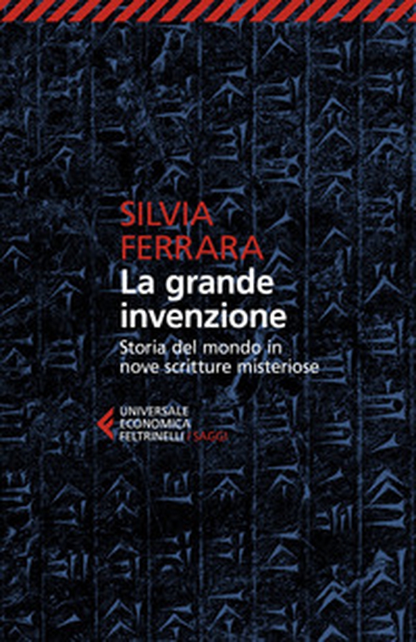 La grande invenzione. Storia del mondo in nove scritture misteriose - Librerie.coop La grande invenzione. Storia del mondo in nove scritture misteriose - Librerie.coop