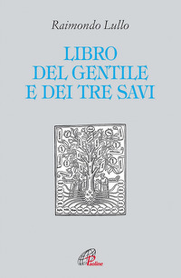 Il libro del gentile e dei tre savi - Librerie.coop Il libro del gentile e dei tre savi - Librerie.coop