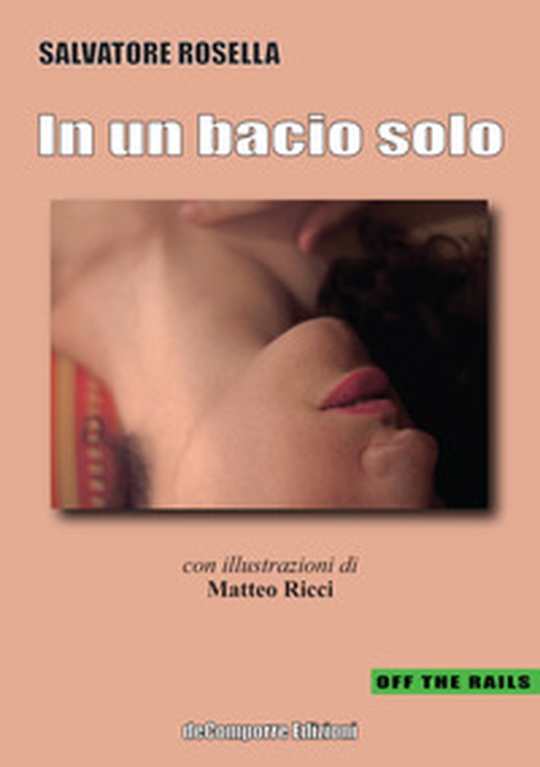 In un bacio solo - Librerie.coop In un bacio solo - Librerie.coop