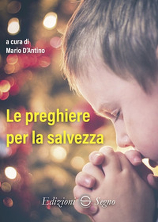 Le preghiere per la salvezza - Librerie.coop Le preghiere per la salvezza - Librerie.coop