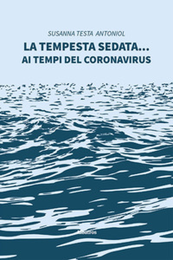 La tempesta sedata... ai tempi del coronavirus - Librerie.coop La tempesta sedata... ai tempi del coronavirus - Librerie.coop