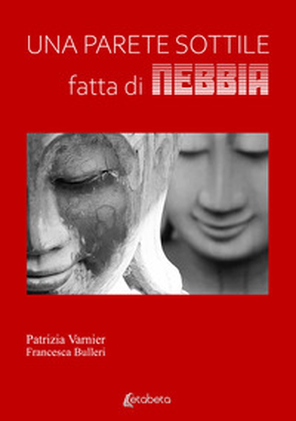 Una parete sottile fatta di nebbia - Librerie.coop Una parete sottile fatta di nebbia - Librerie.coop