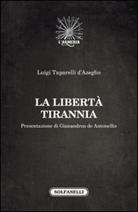 La libertà tirannia - Librerie.coop