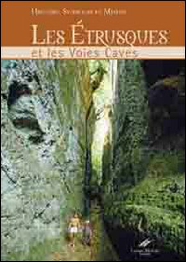 Les Etrusques et les voies caves. Histoire, symboles et legendes - Librerie.coop Les Etrusques et les voies caves. Histoire, symboles et legendes - Librerie.coop