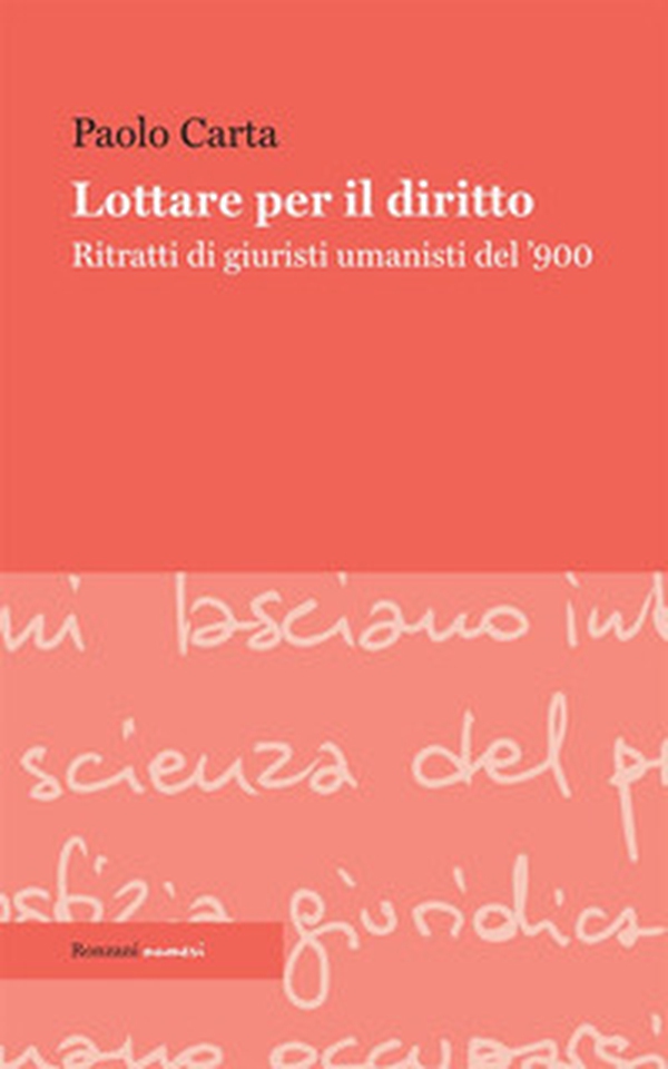 Lottare per il diritto. Ritratti di giuristi umanisti del '900 - Librerie.coop Lottare per il diritto. Ritratti di giuristi umanisti del '900 - Librerie.coop