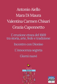 L'eruzione etnea del 1669 tra storia, arte, fede e tradizione. Incontro con Dioniso. L'innocenza segreta. Giorni nuovi - Librerie.coop