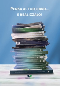 Pensa al tuo libro... e realizzalo! - Librerie.coop