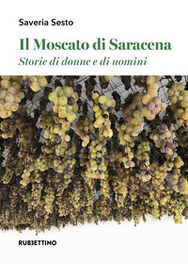 Il moscato di Saracena. Storie di donne e di uomini - Librerie.coop
