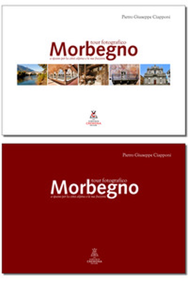 Morbegno. Tour fotografico. A spasso per la città alpina e le sue frazioni - Librerie.coop Morbegno. Tour fotografico. A spasso per la città alpina e le sue frazioni - Librerie.coop