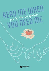 Per te, che sei speciale. Read me when you need me - Librerie.coop