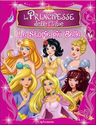 Le principesse delle fiabe. Le storie più belle - Librerie.coop