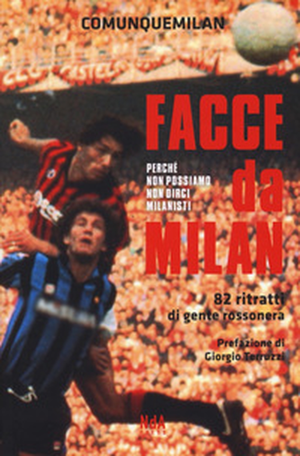Facce da Milan. 82 ritratti di gente rossonera - Librerie.coop Facce da Milan. 82 ritratti di gente rossonera - Librerie.coop