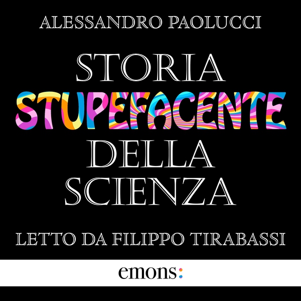 Storia stupefacente della scienza - Librerie.coop Storia stupefacente della scienza - Librerie.coop