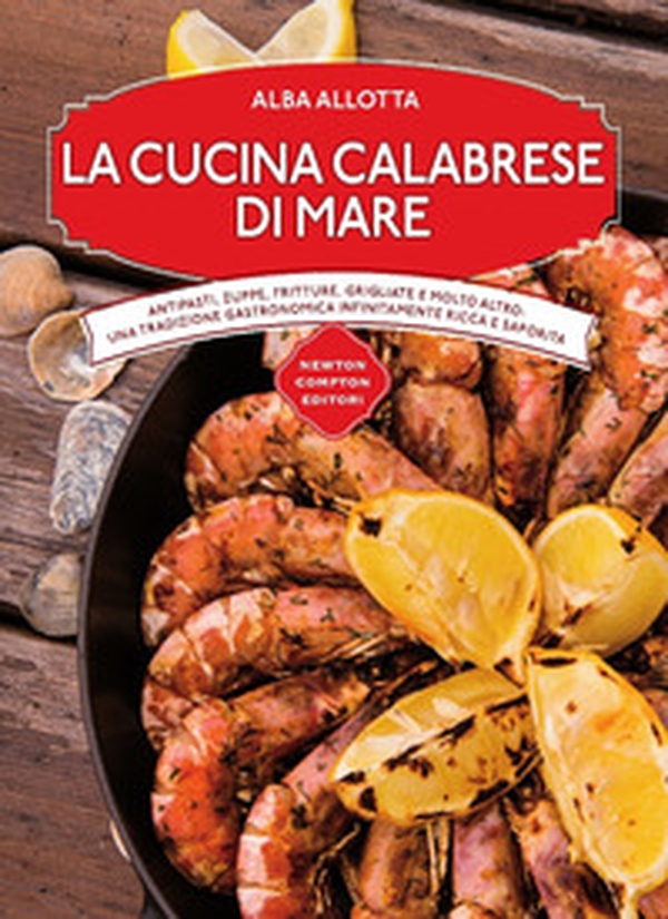 La cucina calabrese di mare - Librerie.coop La cucina calabrese di mare - Librerie.coop