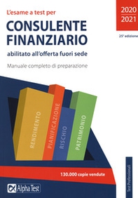 L'esame a test per consulente finanziario abilitato all'offerta fuori sede. Manuale completo di preparazione - Librerie.coop L'esame a test per consulente finanziario abilitato all'offerta fuori sede. Manuale completo di preparazione - Librerie.coop